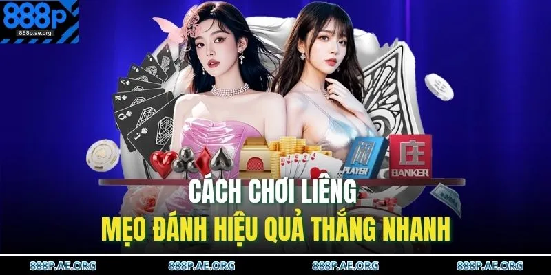 Cách Chơi Liêng – Mẹo Đánh Hiệu Quả Thắng Nhanh