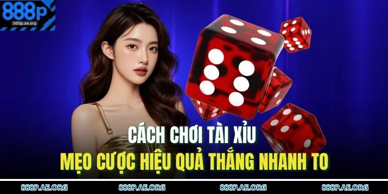 Cách Chơi Tài Xỉu – Mẹo Cược Hiệu Quả Thắng Nhanh To 1 Cách Chơi Tài Xỉu – Mẹo Cược Hiệu Quả Thắng Nhanh To