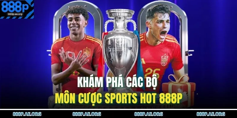 Thể Thao 888P 4 Khám phá các bộ môn cược sports hot 888P