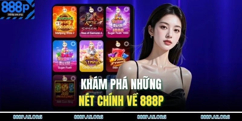 Home 16 Khám phá những nét chính về 888P