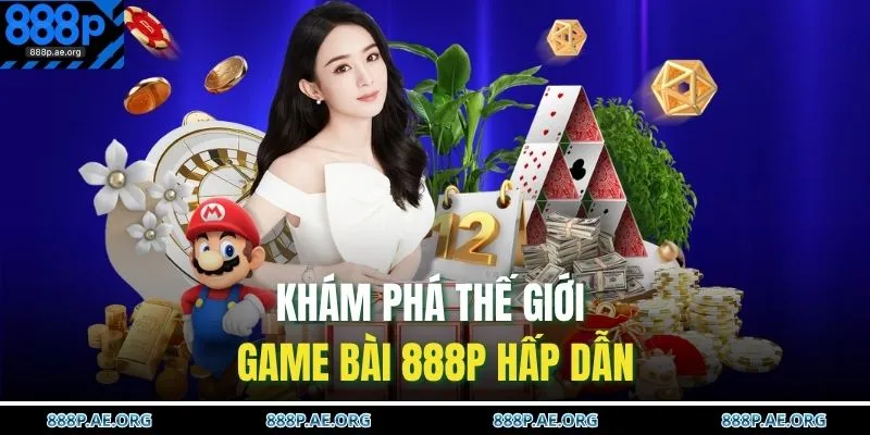 Game Bài 888P 1 Khám phá thế giới game bài 888P hấp dẫn