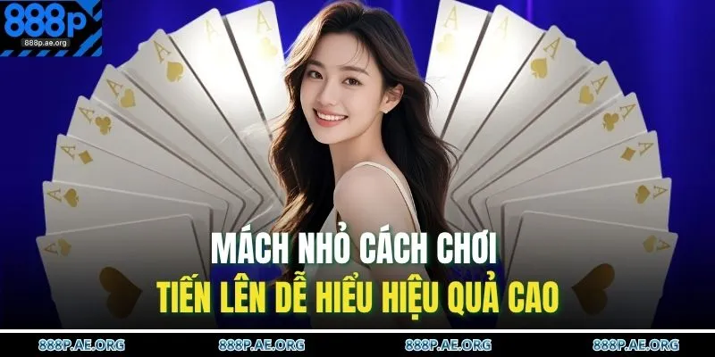Cách Chơi Tiến Lên – Mẹo Nhớ Bài, Đánh Chuẩn Thắng Lớn 3 Mách nhỏ cách chơi Tiến Lên dễ hiểu hiệu quả cao