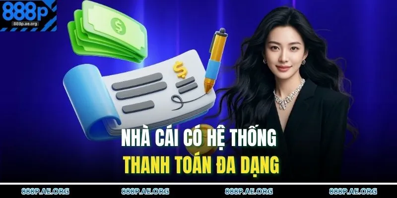 Gửi Tiền 888P 2 Nhà cái có hệ thống thanh toán rất đa dạng