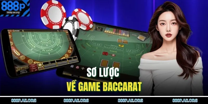 Cách Chơi Baccarat – Đặt Cược Thông Minh, Thắng Nhanh Gọn 2 Sơ lược về game Baccarat