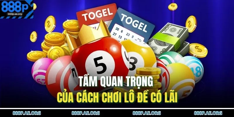 Cách Chơi Lô Đề Có Lãi | 5 Phương Pháp Soi Cầu Khoa Học 2 Tầm quan trọng của cách chơi lô đề có lãi