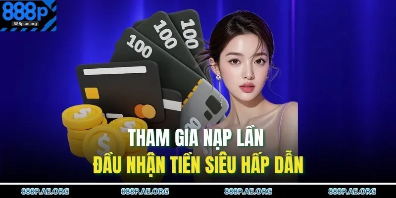 Home 20 Tham gia nạp lần đầu nhận tiền siêu hấp dẫn