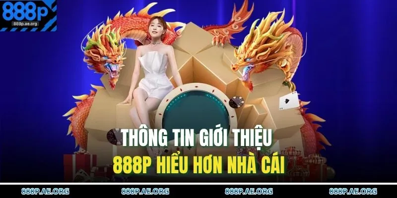 Thông tin giới thiệu 888P hiểu hơn nhà cái 