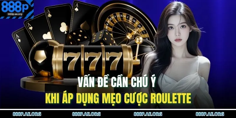 Cách Chơi Roulette Luôn Thắng | Chiến Lược Giảm 90% Rủi Ro 3 Vấn đề cần chú ý khi áp dụng mẹo cược Roulette